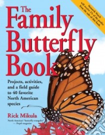 The Family Butterfly Book libro in lingua di Mikula Rick