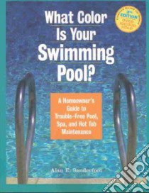 What Color Is Your Swimming Pool? libro in lingua di Sanderfoot Alan E.