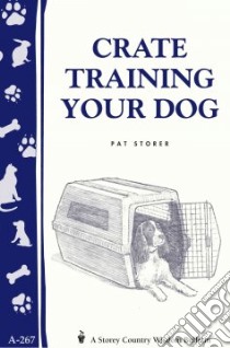 Crate Training Your Dog libro in lingua di Storer Pat