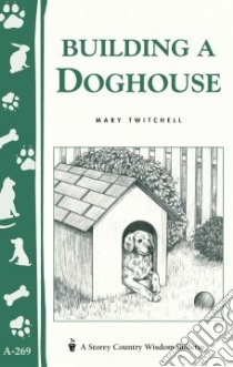 Building a Doghouse libro in lingua di Twitchell Mary