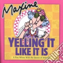 Maxine Yelling It Like It Is libro in lingua di Wagner John M., Johnson-Carl Jenise (EDT), Wagner John M. (CRT), Taylor Dan