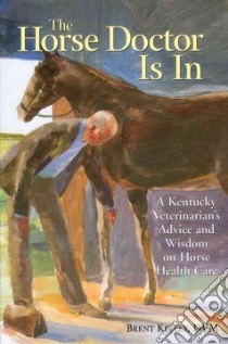 The Horse Doctor Is in libro in lingua di Kelley Brent P.