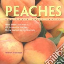Peaches and Other Juicy Fruits libro in lingua di Woodier Olwen