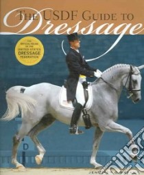 The Usdf Guide to Dressage libro in lingua di Bryant Jennifer Olson, Williams George (FRW)