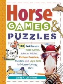 Horse Games & Puzzles for Kids libro in lingua di Littlefield Cindy A., Abernethy Jean (ILT), Doty Eldon (ILT), Kline Michael (ILT)