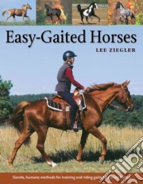 Easy-Gaited Horses libro in lingua di Ziegler Lee, Poe Rhonda Hart (FRW), Rissanen JoAnna (ILT)