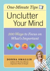 Unclutter Your Mind libro in lingua di Smallin Donna