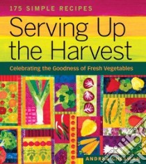 Serving Up the Harvest libro in lingua di Chesman Andrea, Chodos-Irvine Margaret (ILT)
