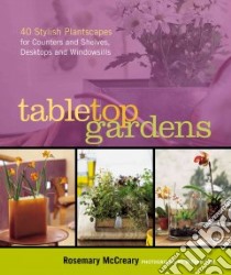 Tabletop Gardens libro in lingua di Dawson Sarah, McCreary Rosemary, Holt William (PHT)