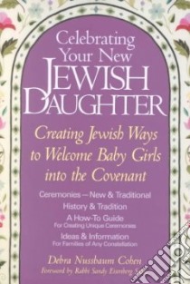 Celebrating Your New Jewish Daughter libro in lingua di Nussbaum Cohen Debra, Sasso Sandy Eisenberg (FRW)