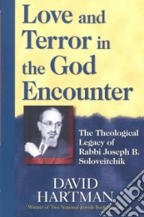Love and Terror in the God Encounter libro in lingua di Hartman David