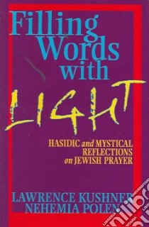 Filling Words With Light libro in lingua di Kushner Lawrence, Polen Nehemia