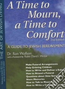 A Time To Mourn, A Time To Comfort libro in lingua di Wolfson Ron, Wolpe David J. (FRW)