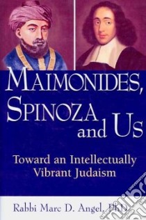 Maimonides, Spinoza and Us libro in lingua di Angel Marc