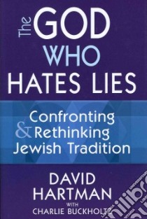 The God Who Hates Lies libro in lingua di Hartman David, Buckholtz Charlie