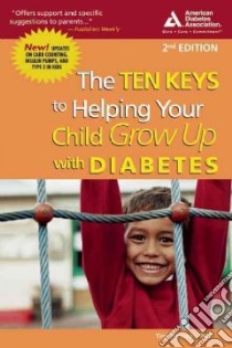 The Ten Keys to Helping Your Child Grow Up With Diabetes libro in lingua di Wysocki Tim
