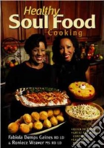 Healthy Soul Food Cooking libro in lingua di Gaines Fabiola Demps, Weaver Roniece D.