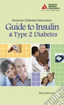 The American Diabetes Association Guide to Insulin & Type 2 Diabetes libro in lingua di McCarren Marie