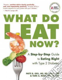 What Do I Eat Now? libro in lingua di Geil Patricia, Ross Tami A.