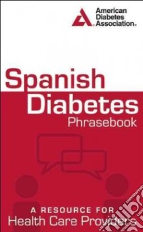 Spanish Diabetes Phrasebook libro in lingua di American Diabetes Association (COR)