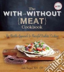 The With or Without Meat Cookbook libro in lingua di Newgent Jackie