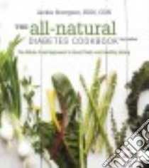 The all-natural Diabetes Cookbook libro in lingua di Newgent Jackie