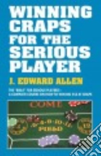 Winning Craps for the Serious Player libro in lingua di Allen J. Edward