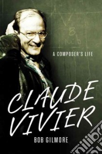 Claude Vivier libro in lingua di Gilmore Bob