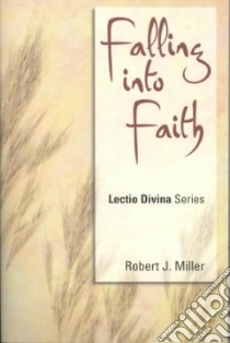 Falling into Faith libro in lingua di Miller Robert J.
