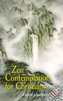 Zen Contemplation for Christians libro in lingua di MacInnes Elaine