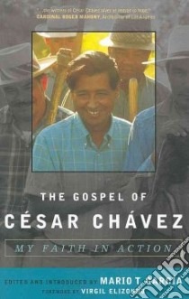The Gospel of Cesar Chavez libro in lingua di Garcia Mario T. (EDT)