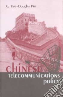 Chinese Telecommunications Policy libro in lingua di Yan Xu, Pitt Douglas C.