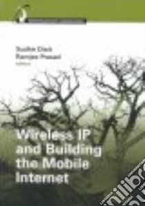 Wireless Ip and Building the Mobile Internet libro in lingua di Dixit Sudhir (EDT), Prasad Ramjee (EDT)