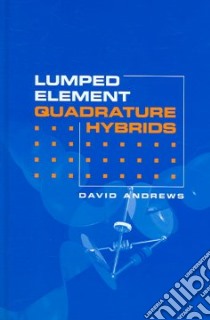 Lumped Element Quadrature Hybrids libro in lingua di Andrews David