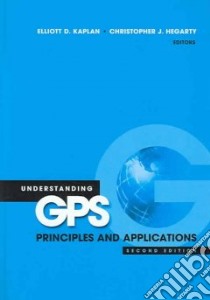 Understanding GPS libro in lingua di Kaplan Elliott D. (EDT), Hegarty Christopher (EDT)