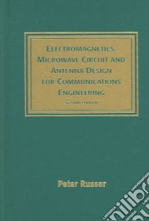 Electromagnetics, Microwave Circuit, and Antenna Design for Communications Engineering libro in lingua di Russer Peter