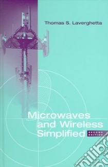 Microwaves And Wireless Simplified libro in lingua di Laverghetta Thomas S.