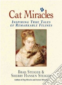 Cat Miracles libro in lingua di Steiger Brad, Steiger Sherry Hansen