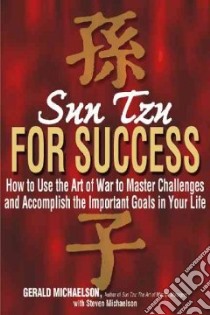 Sun Tzu for Success libro in lingua di Michaelson Gerald, Michaelson Steven W, Sun-tzu
