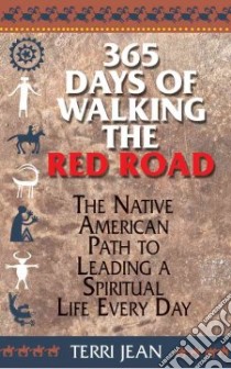 365 Days of Walking the Red Road libro in lingua di Jean Terri