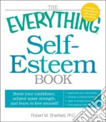 The Everything Self-Esteem Book libro in lingua di Sherfield Robert M.
