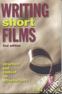 Writing Short Films libro in lingua di Cowgill Linda J.