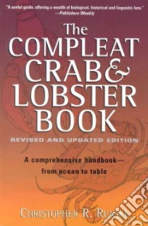 The Compleat Crab and Lobster Book libro in lingua di Reaske Christopher R., Crocker Suzanne T. R. (ILT)