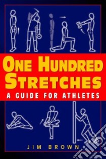 One Hundred Stretches libro in lingua di Brown Jim, Bee Marty