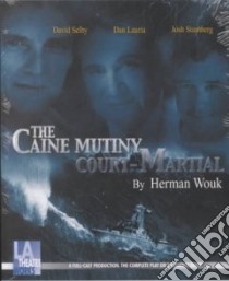 The Caine Mutiny Court-Martial libro in lingua di Selby David (EDT), Wouk Herman, Lauria Dan (EDT), Stamberg Josh (EDT)