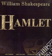 Hamlet libro in lingua di Shakespeare William, Stamberg Josh (NRT), Williams JoBeth (NRT), Collins Stephen (NRT), Keach Stacy (NRT)