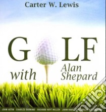 Golf With Alan Shepard libro in lingua di Lewis Carter W., Multiple Narrators (NRT), Durning Charles (NRT), Miller Richard Hoyt (NRT), Randolph John (NRT)