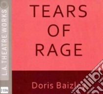Tears of Rage libro in lingua di Baizley Doris, Bain Barbara (NRT), Birney David (NRT), Broderick Beth (NRT), Edwards Anthony (NRT)