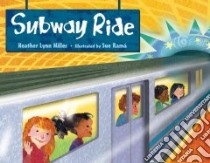 Subway Ride libro in lingua di Miller Heather Lynn, Rama Sue (ILT)