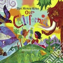 Our California libro in lingua di Ryan Pam Munoz, Lopez Rafael (ILT)